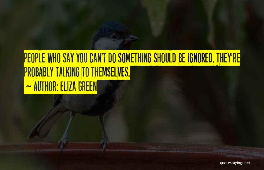 Eliza Green Quotes 1375533