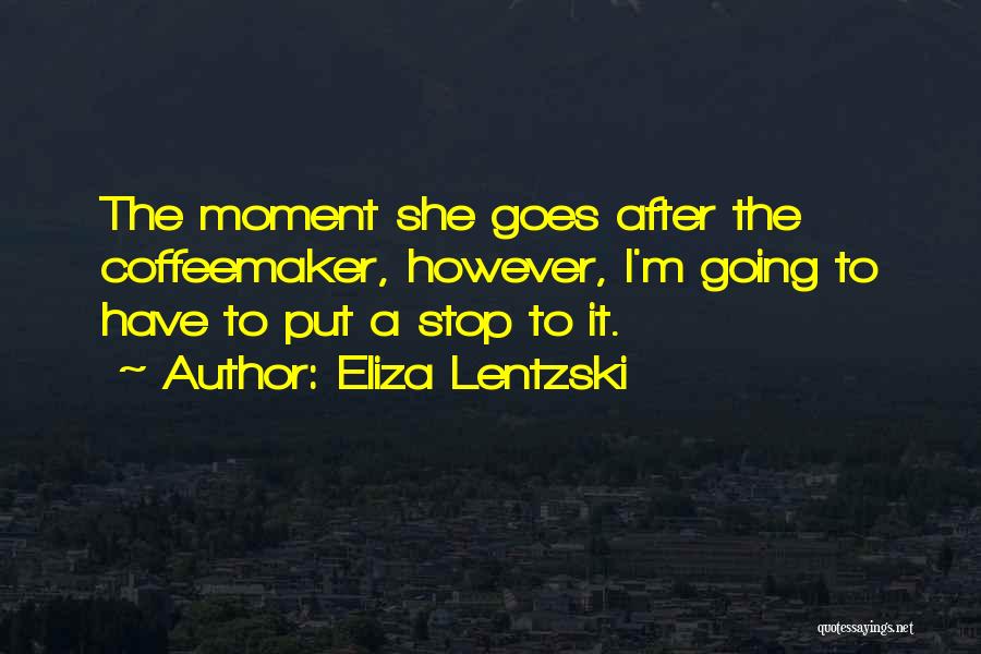 Eliza Lentzski Quotes 2231100