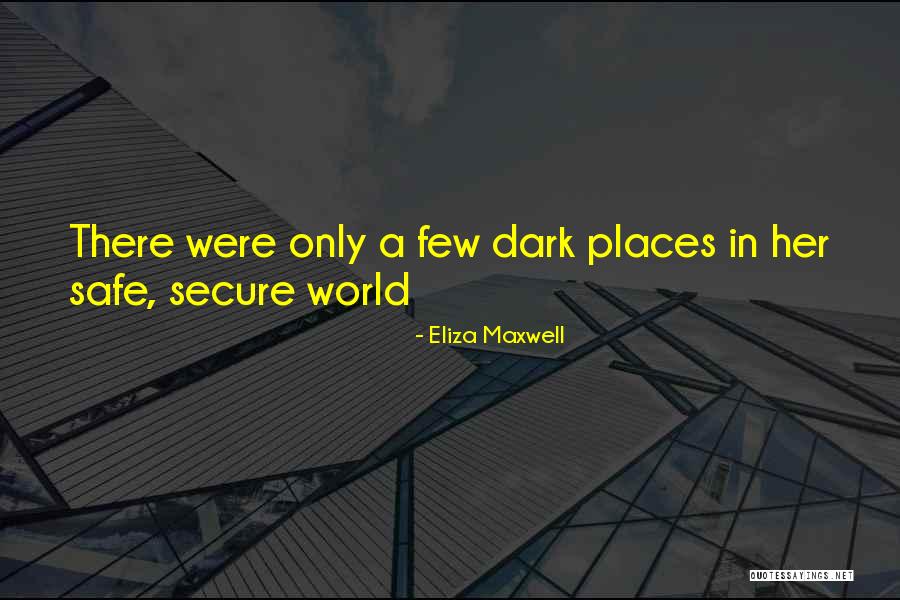 Eliza Maxwell Quotes 1062391