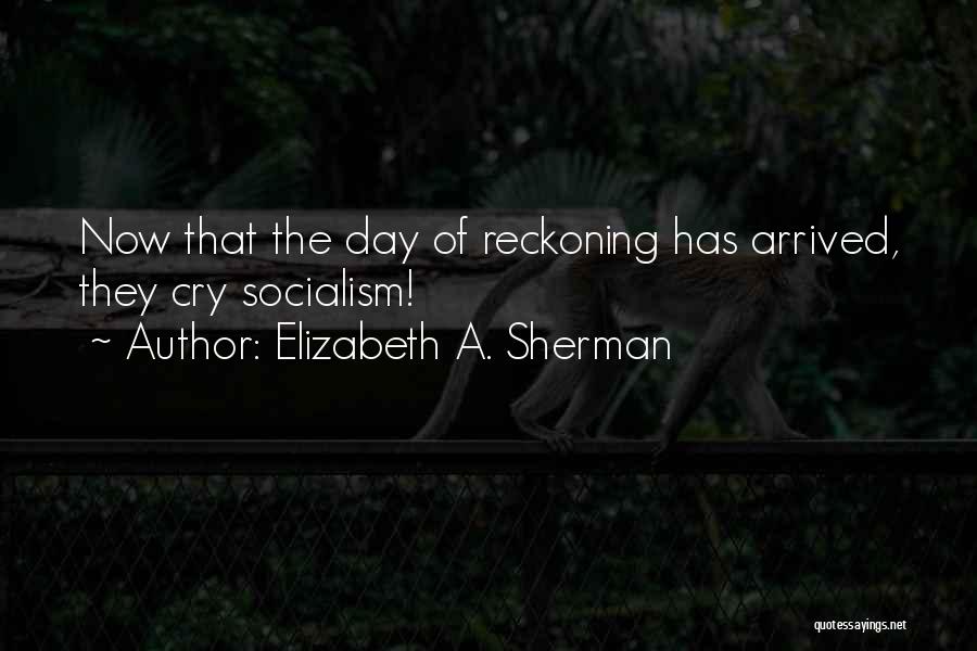 Elizabeth A. Sherman Quotes 1725276