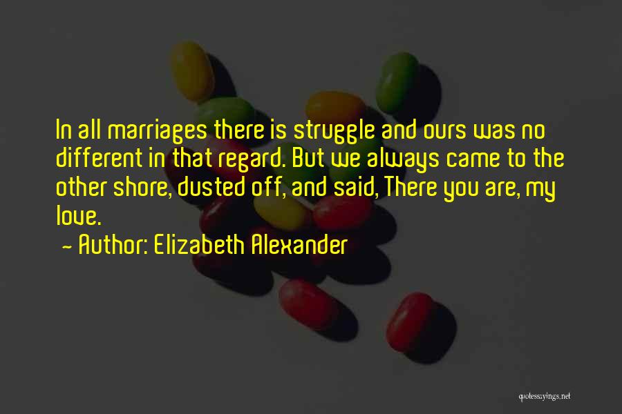 Elizabeth Alexander Quotes 1109186