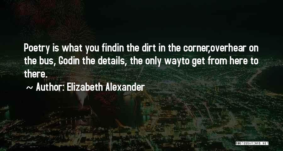 Elizabeth Alexander Quotes 863273