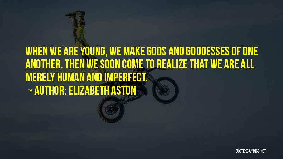 Elizabeth Aston Quotes 2129026