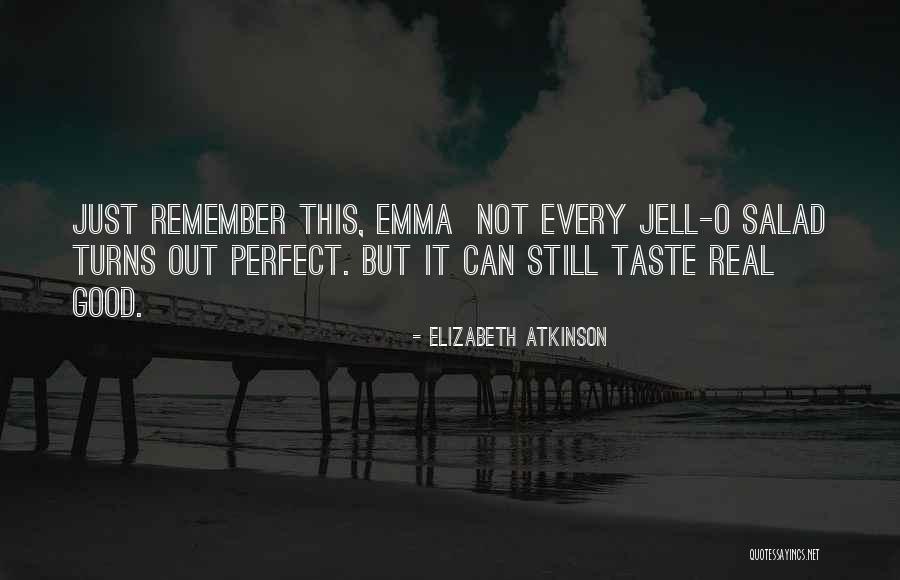 Elizabeth Atkinson Quotes 1634898 Elizabeth Atkinson Quotes 1634898