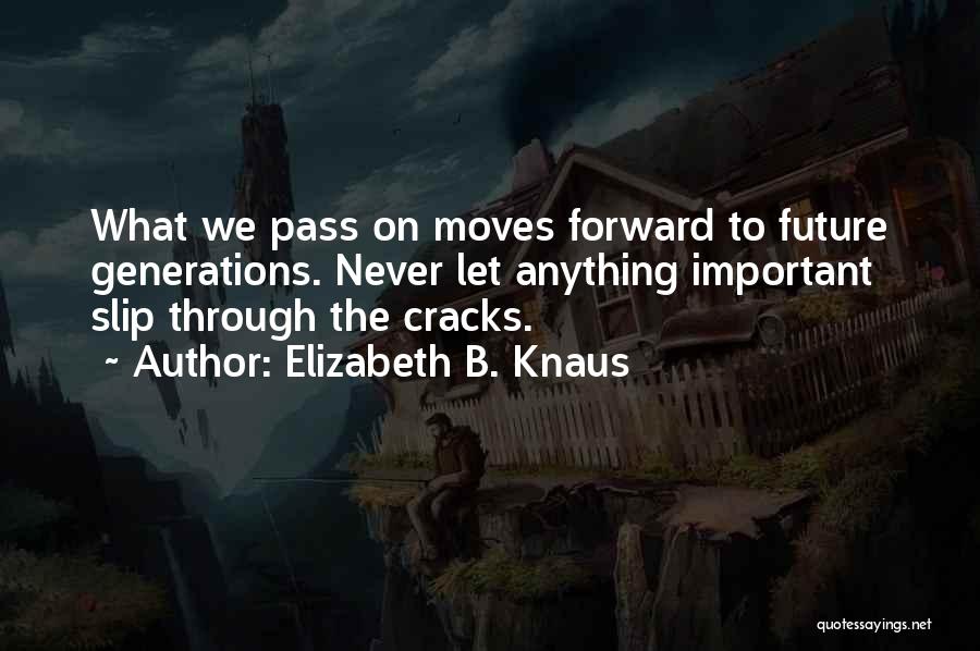 Elizabeth B. Knaus Quotes 1990415