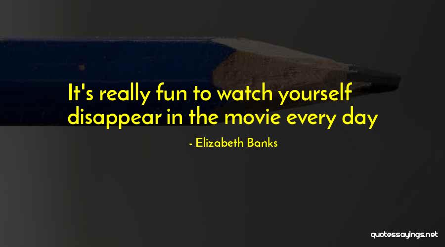 Elizabeth Banks Quotes 1999072