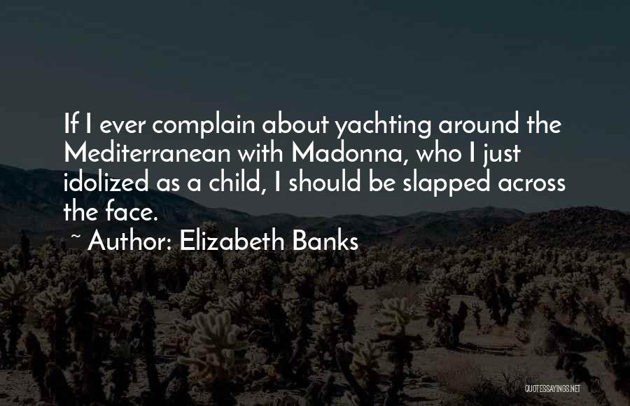 Elizabeth Banks Quotes 549991