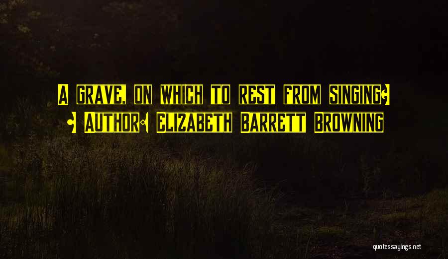 Elizabeth Barrett Browning Quotes 1446656