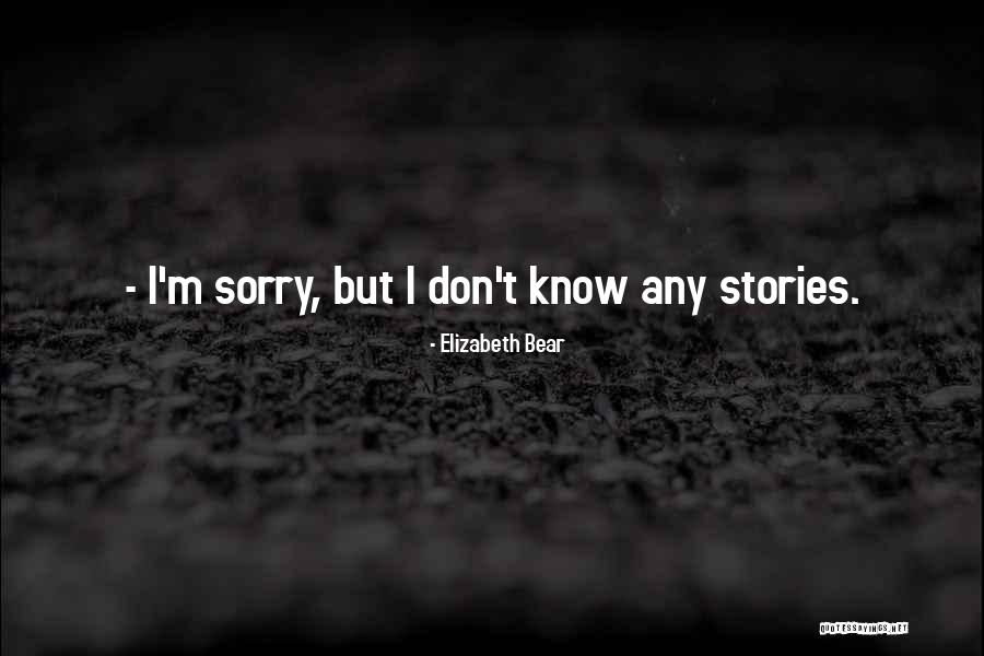 Elizabeth Bear Quotes 2168471 Elizabeth Bear Quotes 2168471