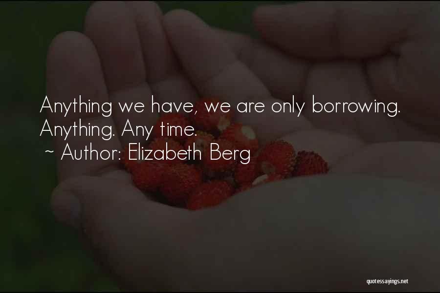 Elizabeth Berg Quotes 1174268