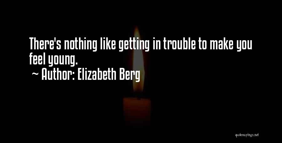 Elizabeth Berg Quotes 2242406