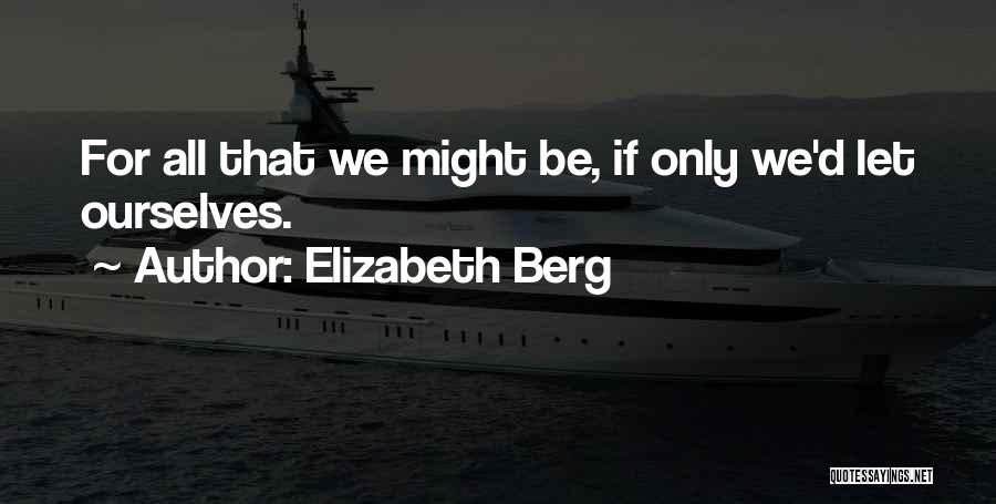 Elizabeth Berg Quotes 462112