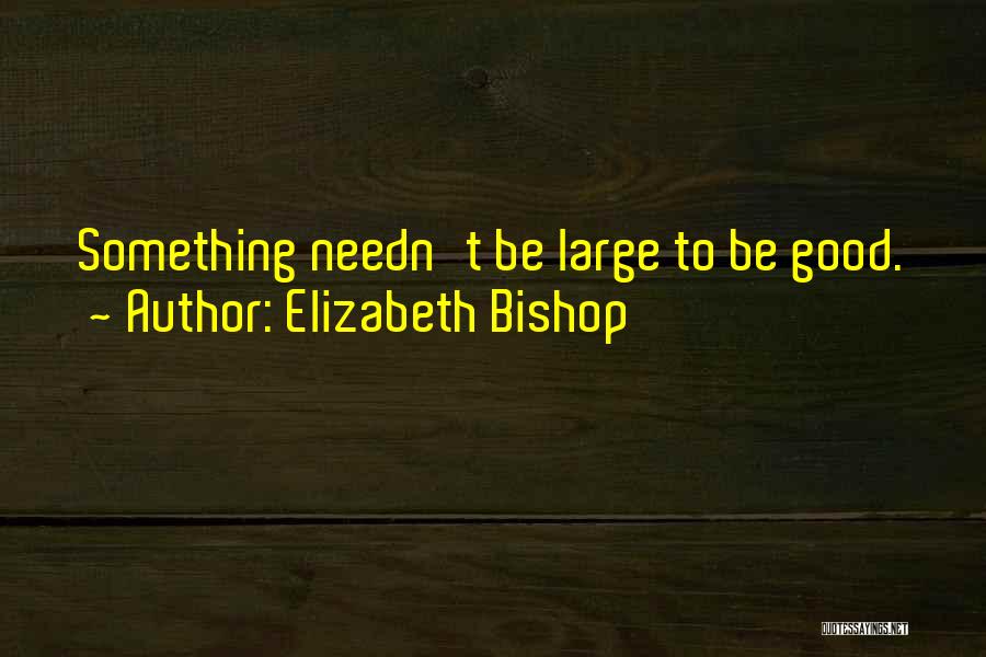 Elizabeth Bishop Quotes 761338