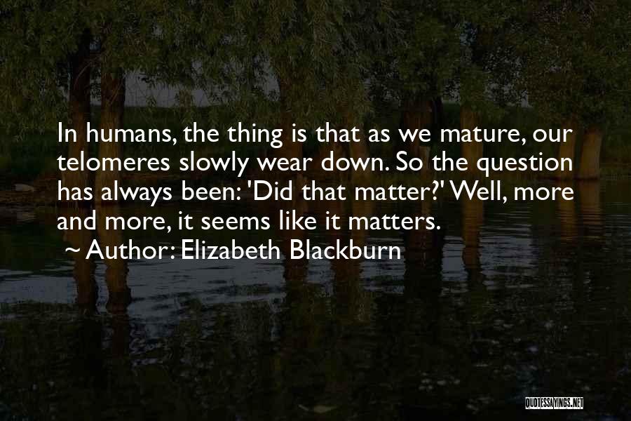 Elizabeth Blackburn Quotes 1468056