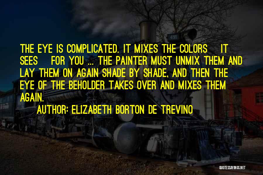 Elizabeth Borton De Trevino Quotes 249099