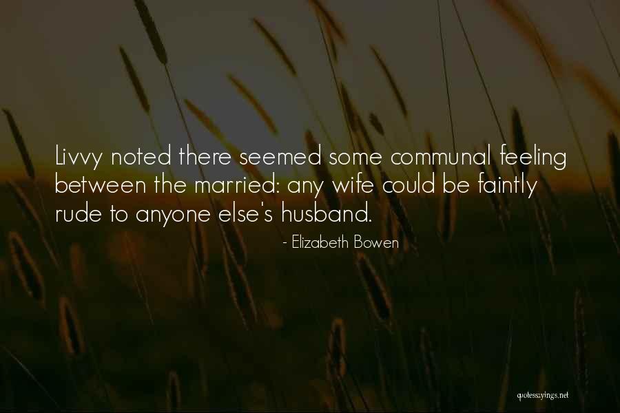 Elizabeth Bowen Quotes 900722 Elizabeth Bowen Quotes 900722