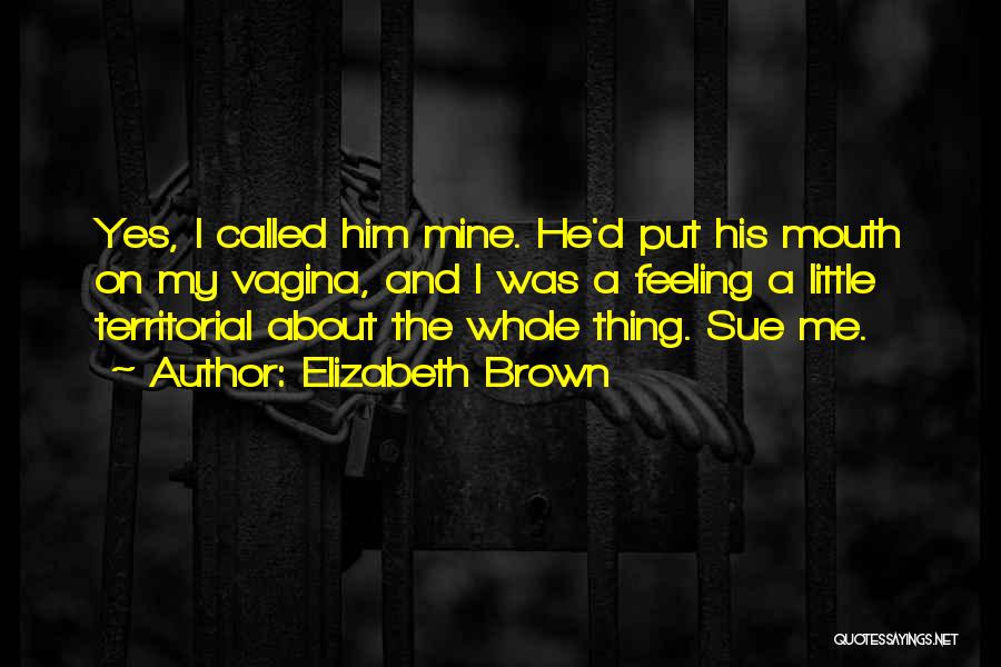 Elizabeth Brown Quotes 148985