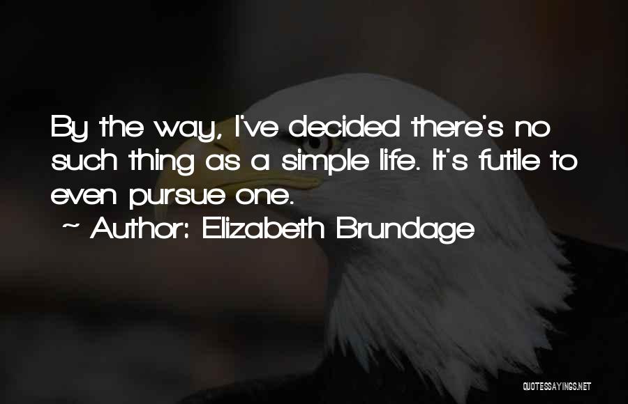 Elizabeth Brundage Quotes 108908