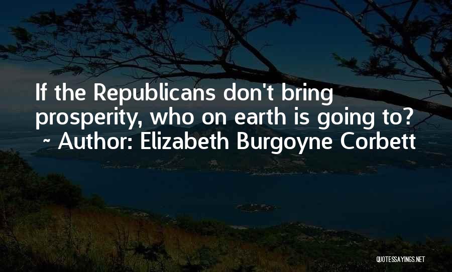 Elizabeth Burgoyne Corbett Quotes 813430