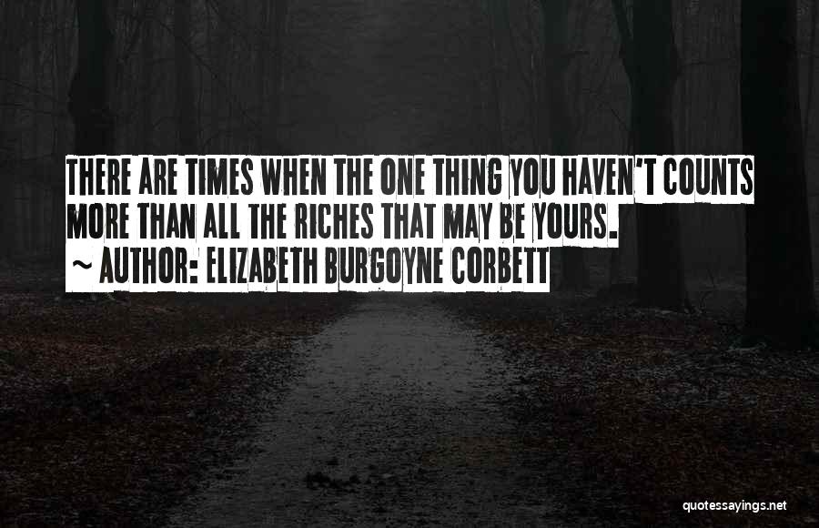 Elizabeth Burgoyne Corbett Quotes 833314