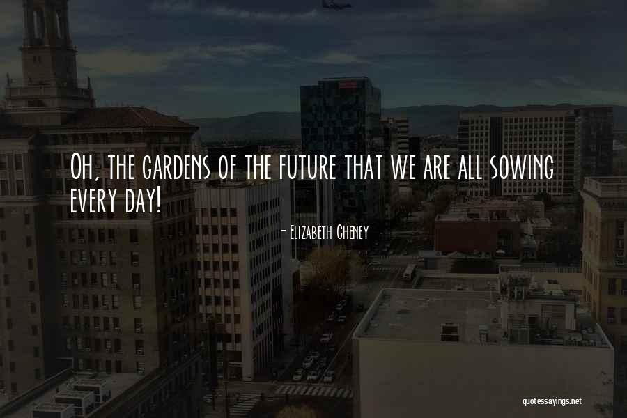 Elizabeth Cheney Quotes 389303