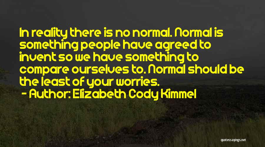 Elizabeth Cody Kimmel Quotes 1572946