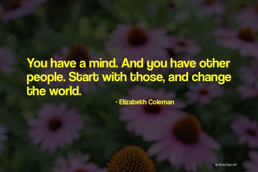 Elizabeth Coleman Quotes 607770