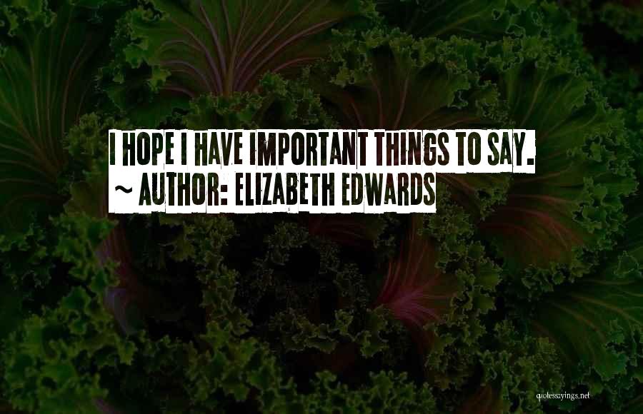 Elizabeth Edwards Quotes 358839