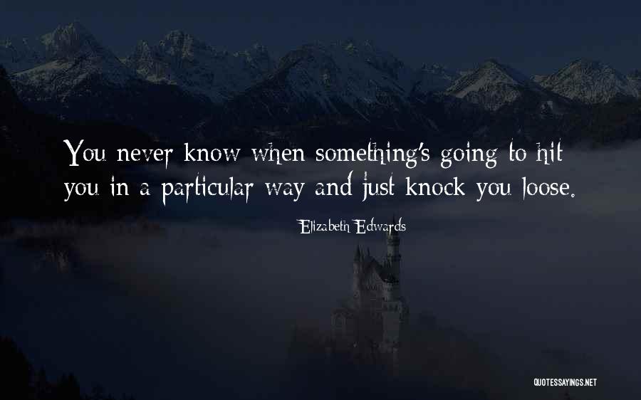 Elizabeth Edwards Quotes 472527 Elizabeth Edwards Quotes 472527