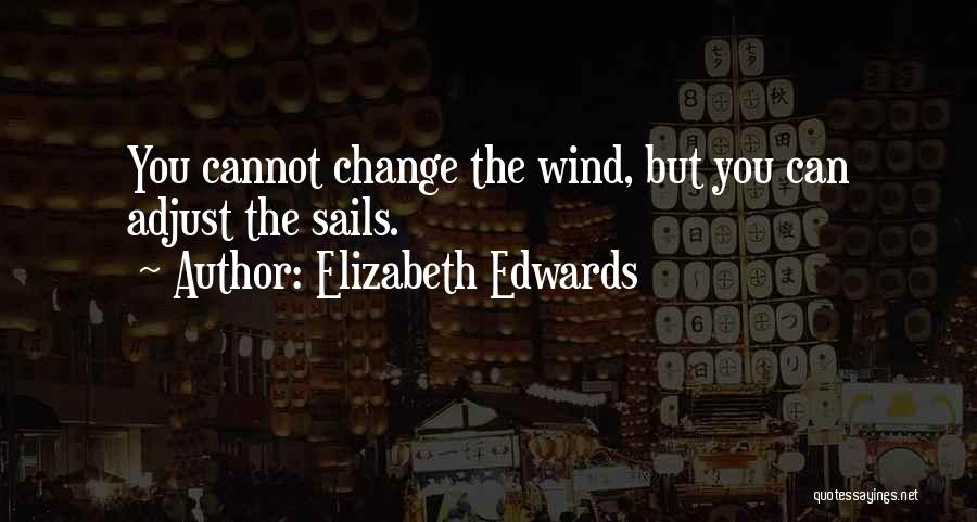 Elizabeth Edwards Quotes 790073