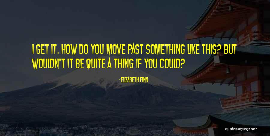 Elizabeth Finn Quotes 2064866 Elizabeth Finn Quotes 2064866