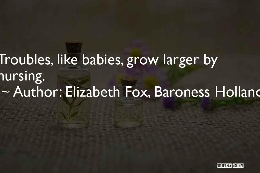 Elizabeth Fox, Baroness Holland Quotes 993592