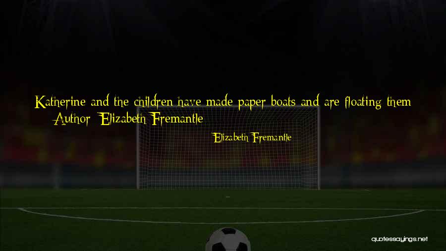 Elizabeth Fremantle Quotes 657214 Elizabeth Fremantle Quotes 657214