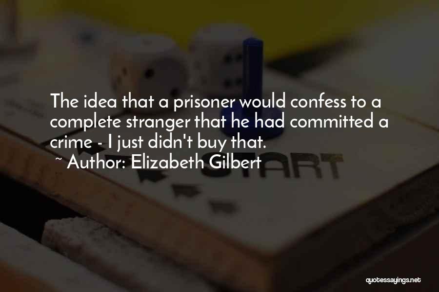 Elizabeth Gilbert Committed Quotes By Elizabeth Gilbert
