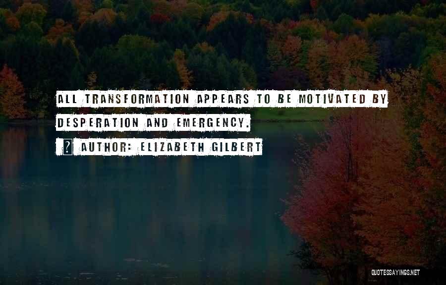 Elizabeth Gilbert Quotes 1404478