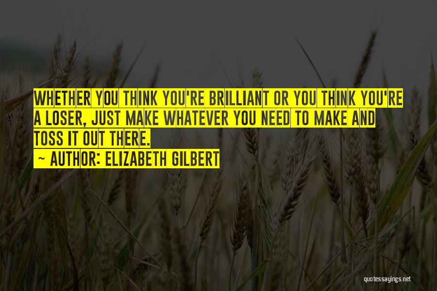 Elizabeth Gilbert Quotes 559185