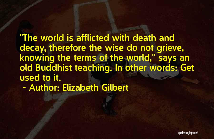 Elizabeth Gilbert Quotes 901623