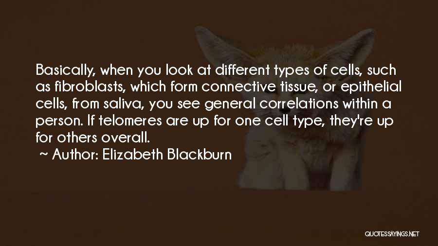 Elizabeth H Blackburn Quotes By Elizabeth Blackburn