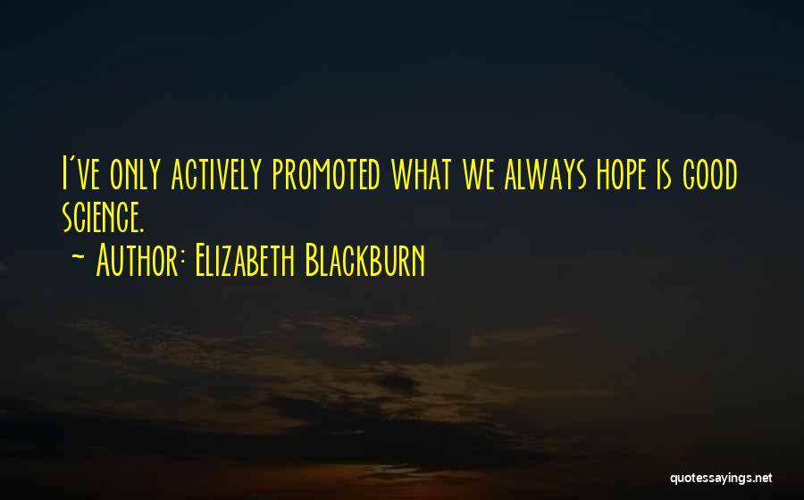 Elizabeth H Blackburn Quotes By Elizabeth Blackburn