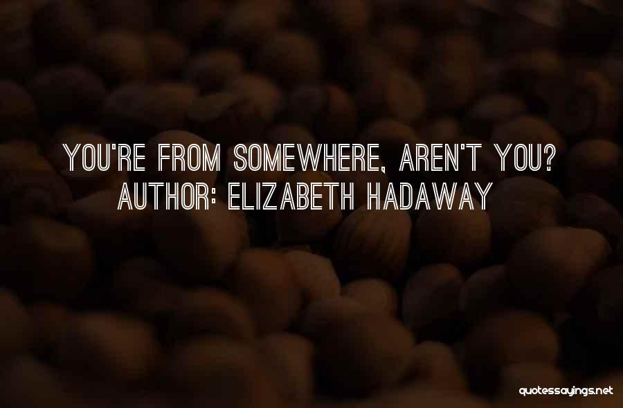 Elizabeth Hadaway Quotes 1805020