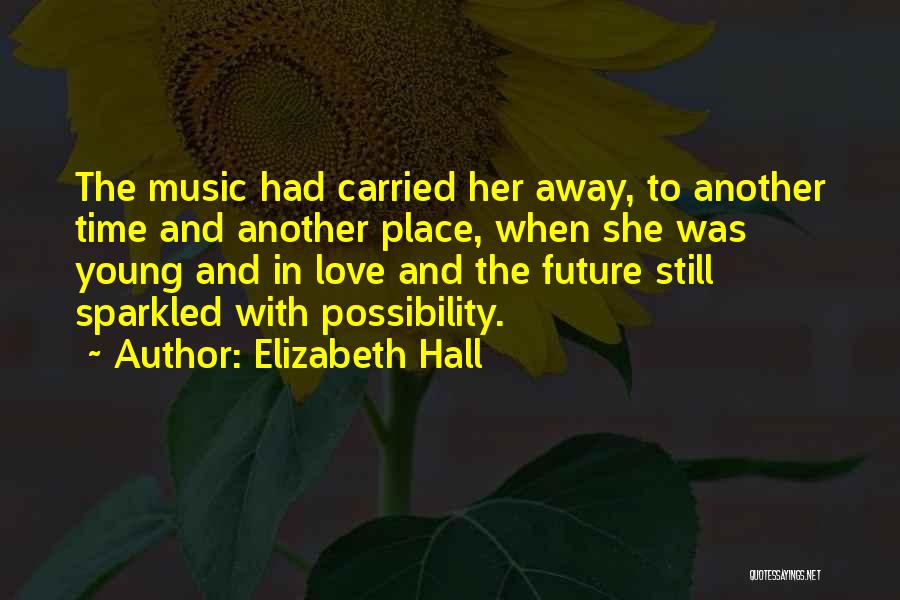 Elizabeth Hall Quotes 2253700