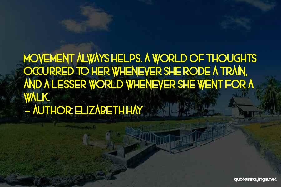 Elizabeth Hay Quotes 1108753