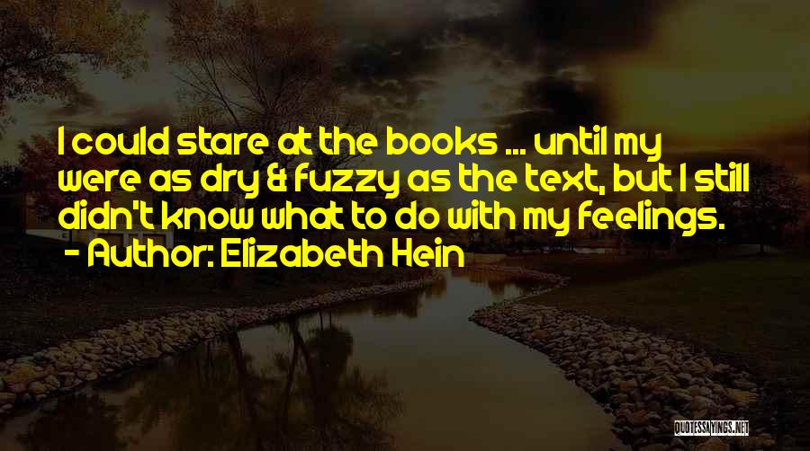 Elizabeth Hein Quotes 2174830