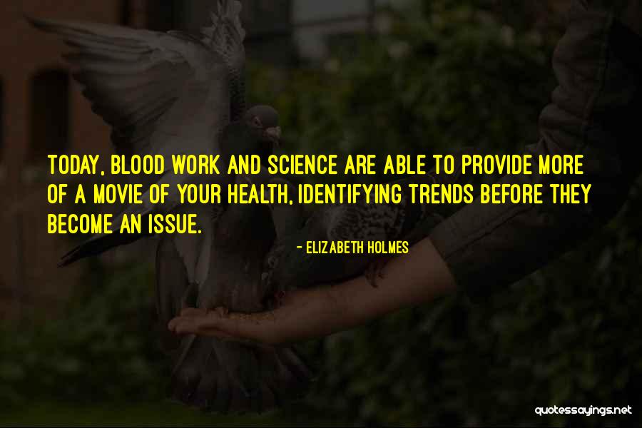 Elizabeth Holmes Quotes 135409