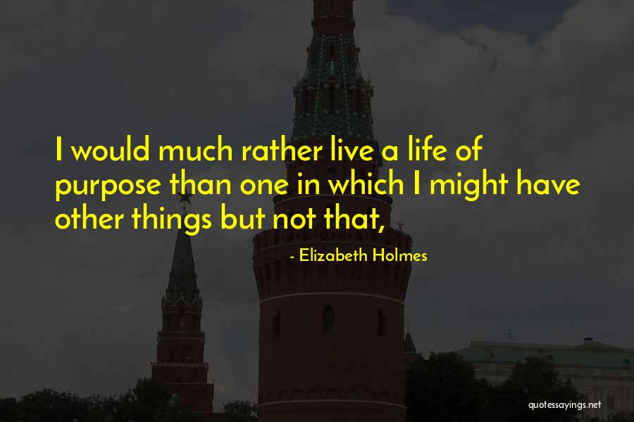 Elizabeth Holmes Quotes 1783563 Elizabeth Holmes Quotes 1783563