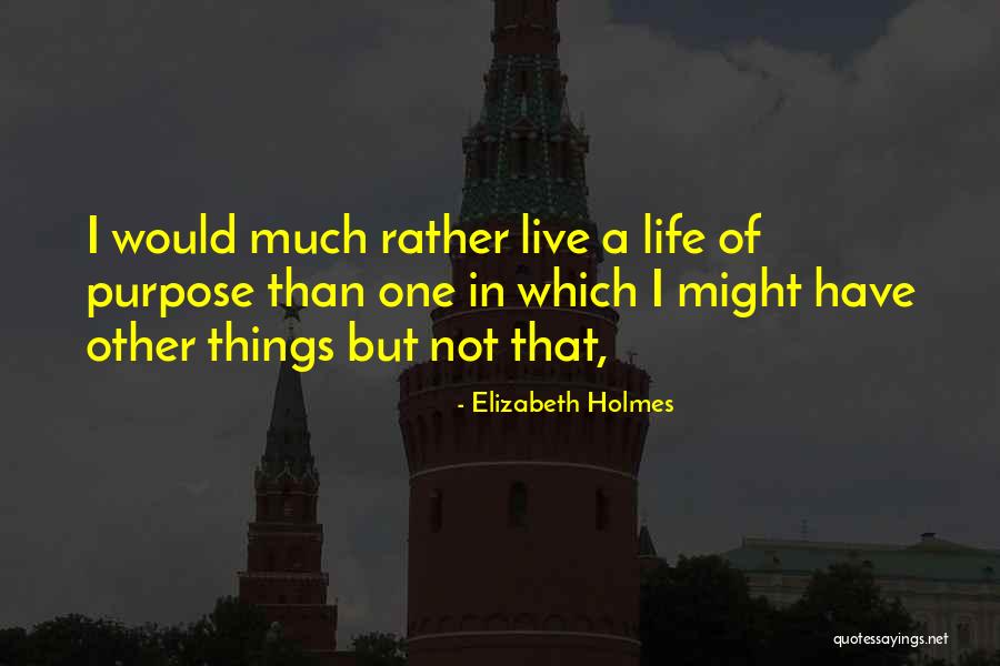 Elizabeth Holmes Quotes 1783563