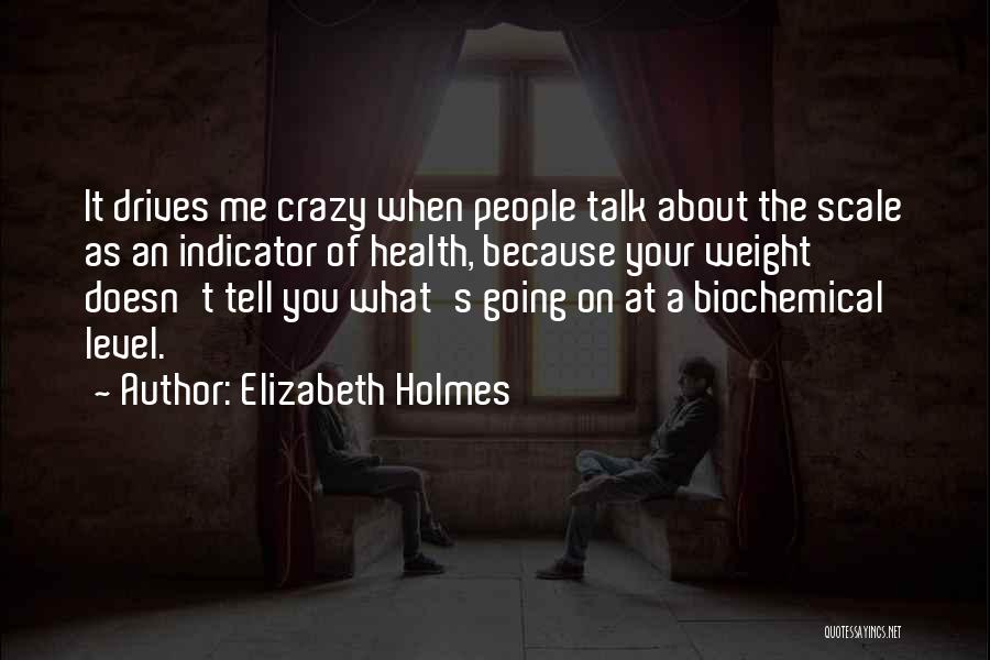 Elizabeth Holmes Quotes 1967692