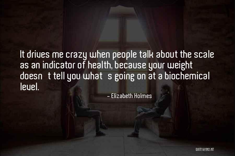 Elizabeth Holmes Quotes 1967692