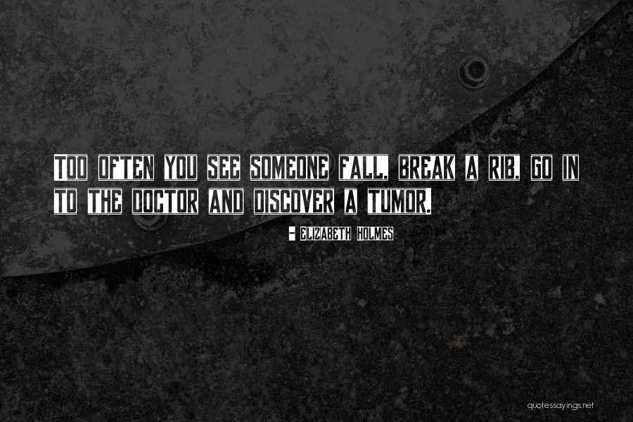 Elizabeth Holmes Quotes 230234 Elizabeth Holmes Quotes 230234
