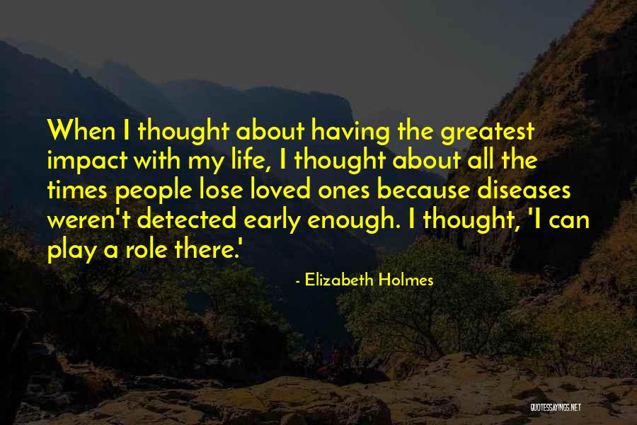 Elizabeth Holmes Quotes 622901